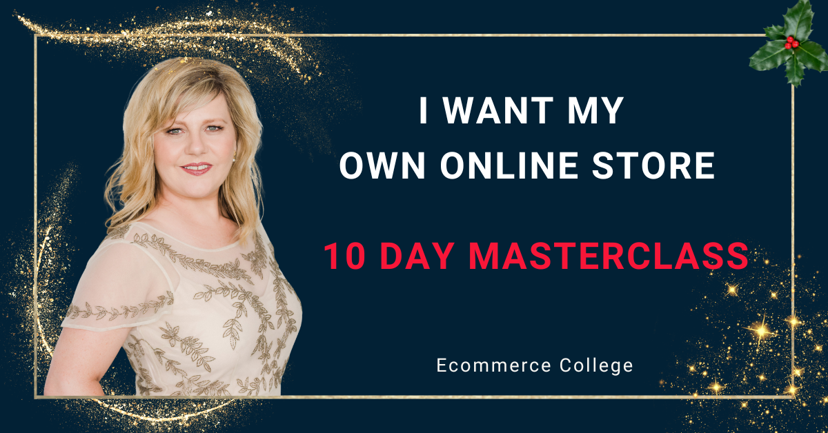 I WANT MY OWN ONLINE STORE – 10 Day Masterclass